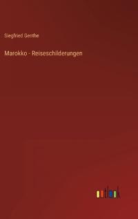 Marokko - Reiseschilderungen