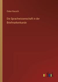 Die Sprachwissenschaft in der Briefmarkenkunde