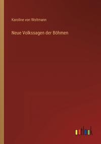 Neue Volkssagen der Böhmen
