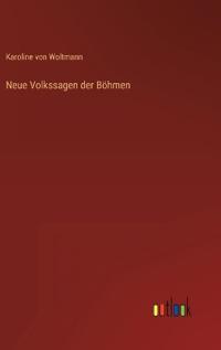 Neue Volkssagen der Böhmen