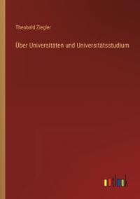 Über Universitäten und Universitätsstudium
