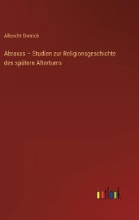 Abraxas - Studien zur Religionsgeschichte des spätern Altertums