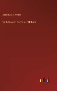 Die Arten und Racen der Hühner