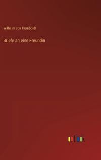 Briefe an eine Freundin