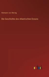 Die Geschichte des Atlantischen Ozeans