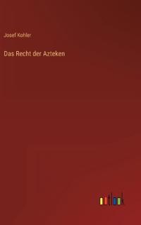 Das Recht der Azteken