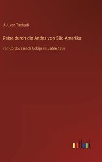 Bokomslag för "Reise durch die Andes von Süd-Amerika"