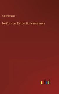 Die Kunst zur Zeit der Hochrenaissance