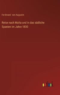 Reise nach Malta und in das südliche Spanien im Jahre 1830