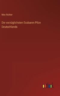 Die vorzüglichsten Essbaren Pilze Deutschlands