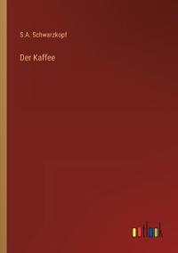 Der Kaffee