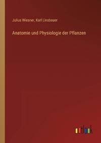 Anatomie und Physiologie der Pflanzen