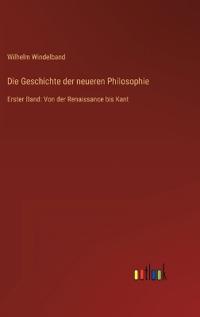 Die Geschichte der neueren Philosophie