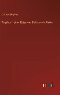 Bokomslag för "Tagebuch einer Reise von Bahia nach Afrika"