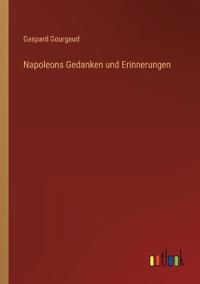 Napoleons Gedanken und Erinnerungen