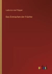 Das Einmachen der Früchte