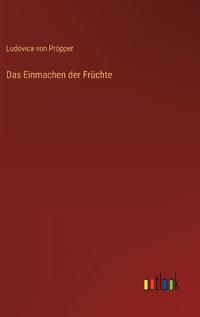 Das Einmachen der Früchte