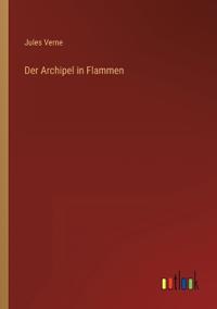 Der Archipel in Flammen