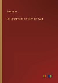 Der Leuchtturm am Ende der Welt