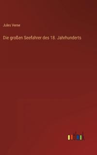 Die großen Seefahrer des 18. Jahrhunderts
