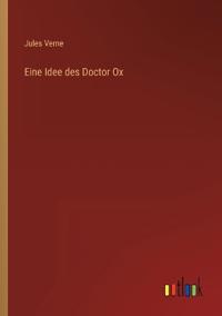 Eine Idee des Doctor Ox