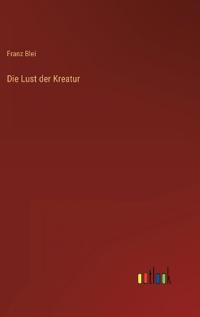 Die Lust der Kreatur