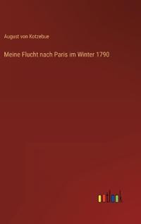 Meine Flucht nach Paris im Winter 1790