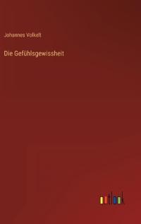 Die Gefühlsgewissheit