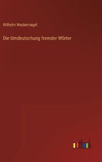 Die Umdeutschung fremder Wörter