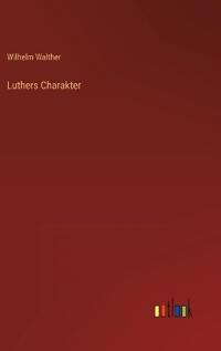 Luthers Charakter