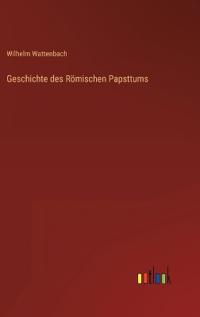 Geschichte des Römischen Papsttums