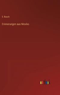 Erinnerungen aus Mexiko