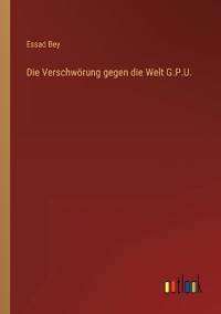 Die Verschwörung gegen die Welt G.P.U.