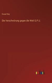 Die Verschwörung gegen die Welt G.P.U.