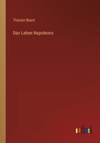 Das Leben Napoleons
