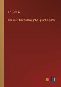 Der ausführliche Deutsche Sprachmeister