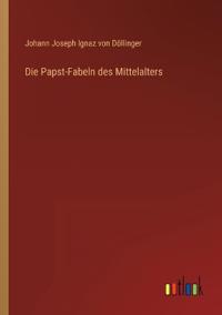 Die Papst-Fabeln des Mittelalters