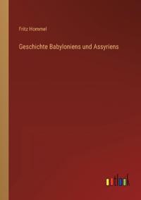 Bokomslag for "Geschichte Babyloniens Und Assyriens"