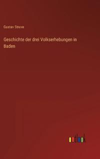 Bokomslag för "Geschichte der drei Volkserhebungen in Baden"