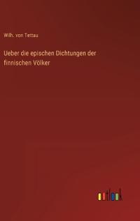 Bokomslag för "Ueber die epischen Dichtungen der finnischen Völker"