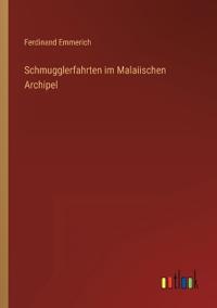 Schmugglerfahrten im Malaiischen Archipel
