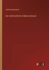 Der altchristliche Gräberschmuck