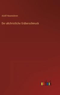 Der altchristliche Gräberschmuck