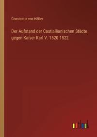 Kirjan kansi "Der Aufstand der Castiallianischen Städte gegen Kaiser Karl V. 1520-1522"