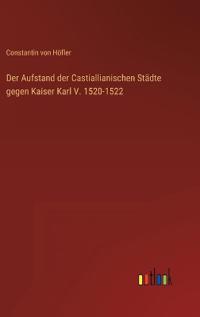 Kirjan kansi "Der Aufstand der Castiallianischen Städte gegen Kaiser Karl V. 1520-1522"