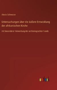 Bokomslag för "Untersuchungen über die äußere Entwicklung der afrikanischen Kirche"