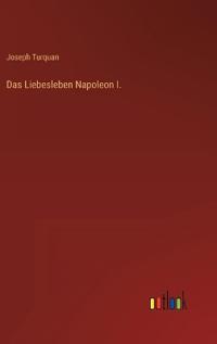 Das Liebesleben Napoleon I.