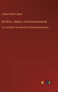 Die Ritter-, Räuber- und Schauerromantik