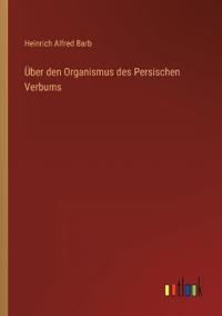 Über den Organismus des Persischen Verbums