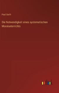 Die Notwendigkeit eines systematischen Moralunterrichts
